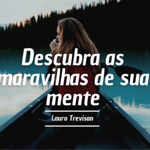 Lauro Trevisan - Descubra as maravilhas de sua mente